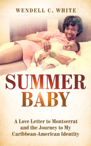 Summer Bay: A Love Letter to Montserrat and the Journey to My Caribbean-American Identity (Autographed Hardcover)